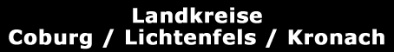 Landkreise Coburg / Kronach / Lichtenfels / Sonneberg
